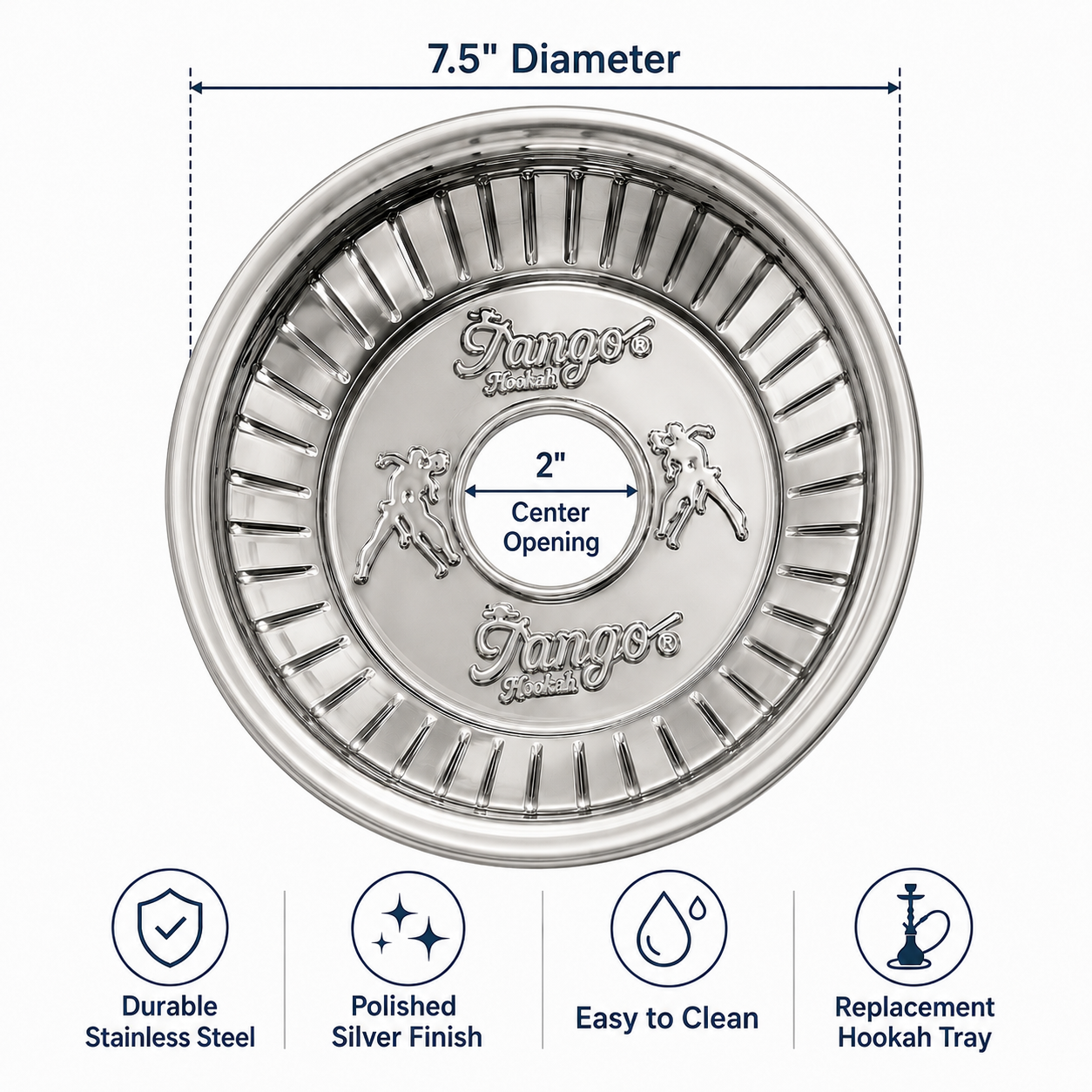 A stainless steel hookah tray shown on a white background with dimension callouts indicating a 7.5-inch diameter and 2-inch center opening, plus feature icons for durable stainless steel, polished silver finish, easy to clean, and replacement hookah tray.